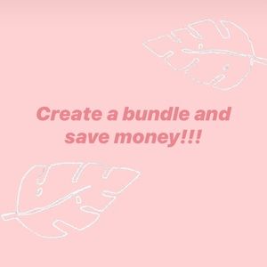Create a bundle for money off your order!